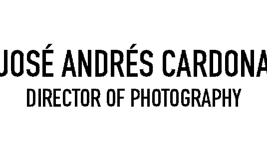 Josè Andrès Cardona – Director of Photography